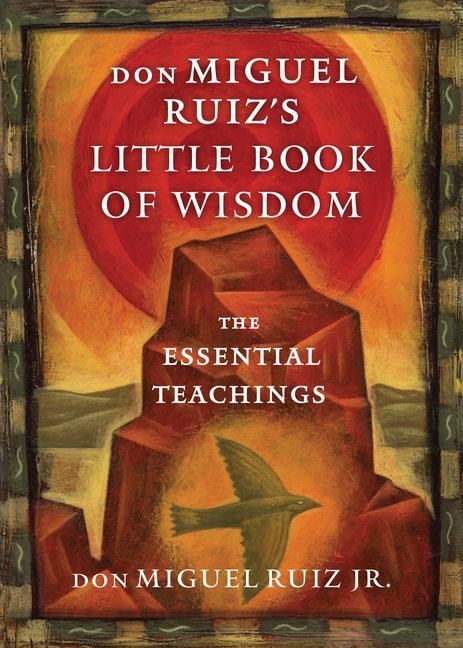 Cover: 9781938289606 | Don Miguel Ruiz's Little Book of Wisdom | The Essential Teachings