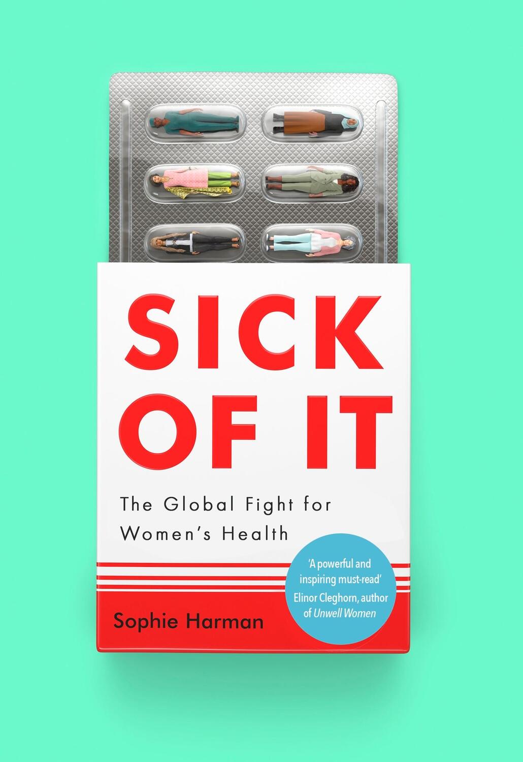 Cover: 9780349017211 | Sick of It | The Global Fight for Women's Health | Sophie Harman