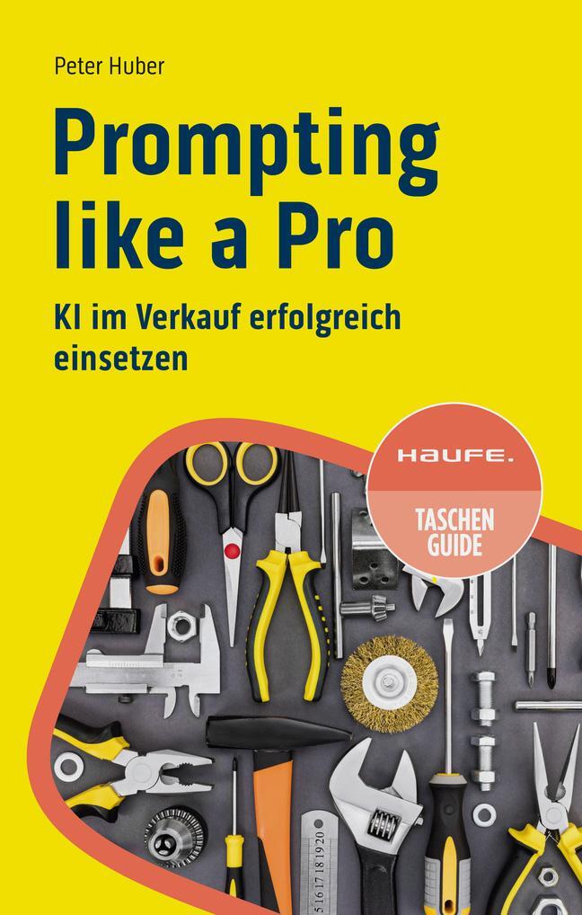 Cover: 9783648181577 | Prompting like a Pro | KI im Verkauf erfolgreich einsetzen | Huber