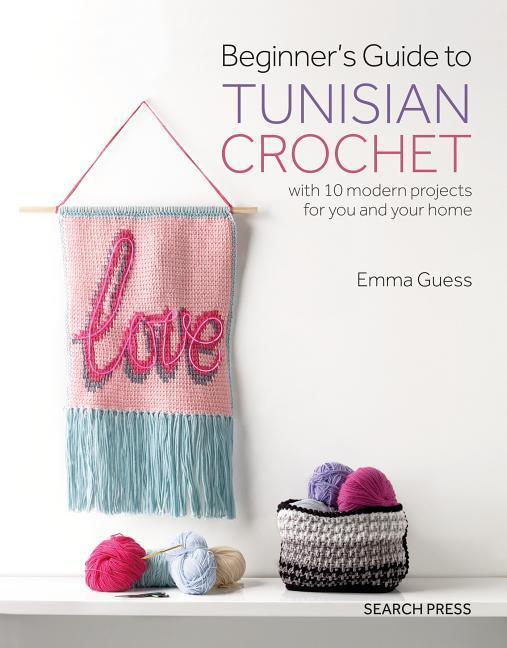 Cover: 9781782216667 | Beginner's Guide to Tunisian Crochet | Emma Guess | Taschenbuch | 2019