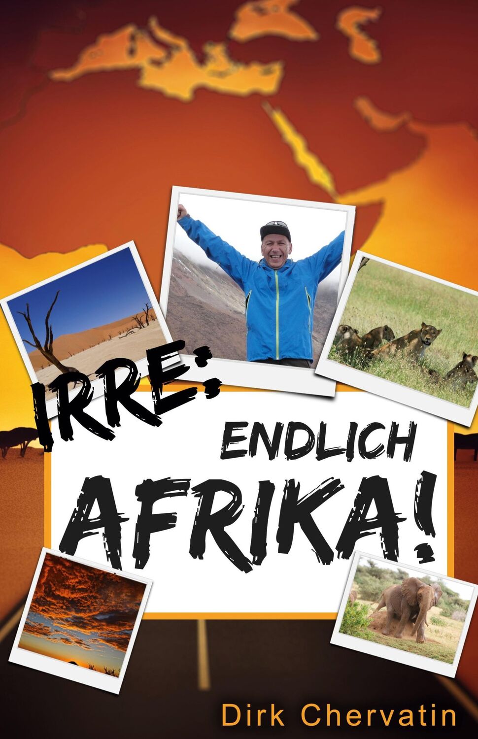 Cover: 9783964032997 | Irre, endlich Afrika! | Dirk Chervatin | Taschenbuch | Paperback