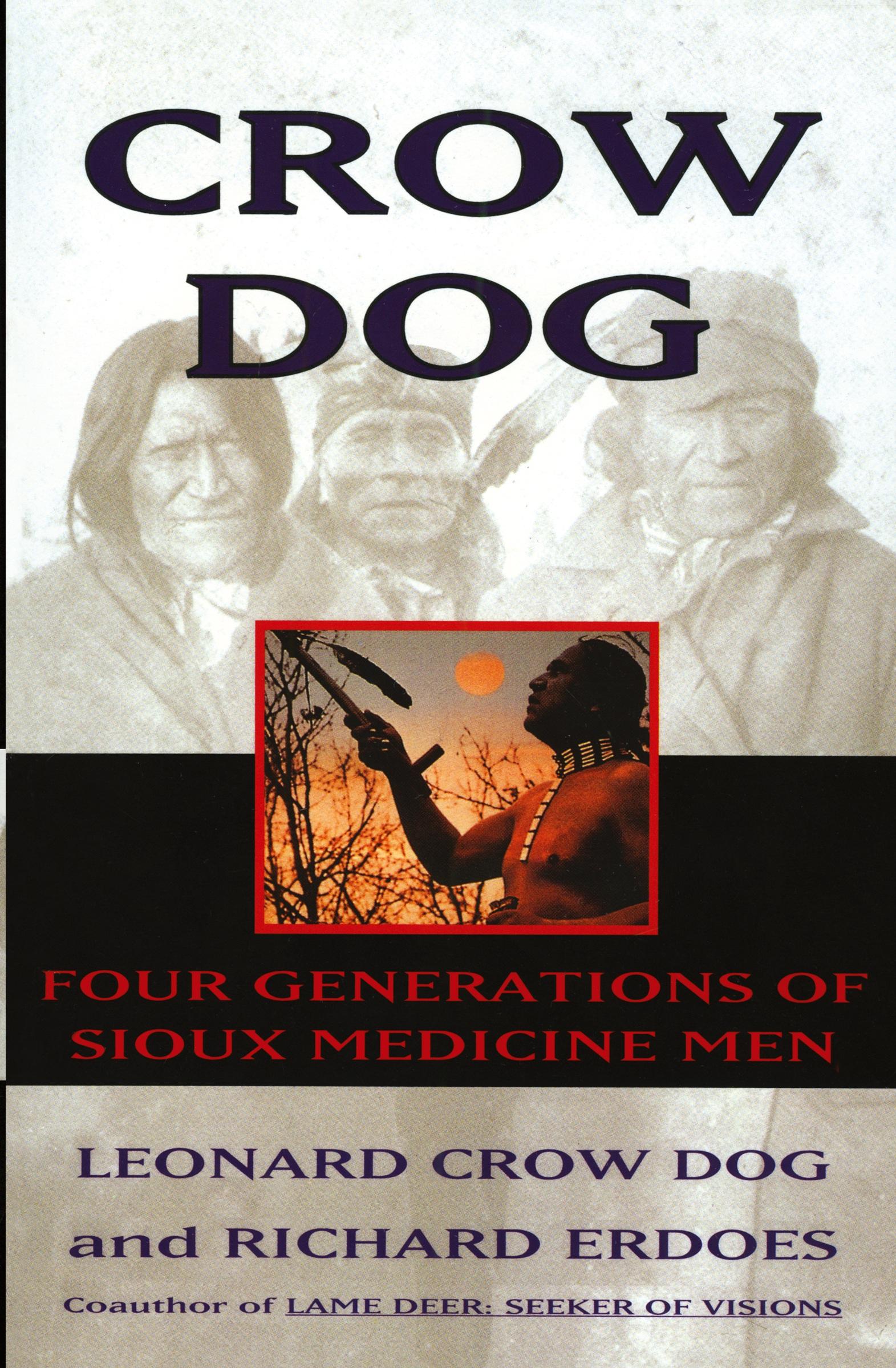 Cover: 9780060926823 | Crow Dog | Four Generations of Sioux Medicine Men (Harperperennial)