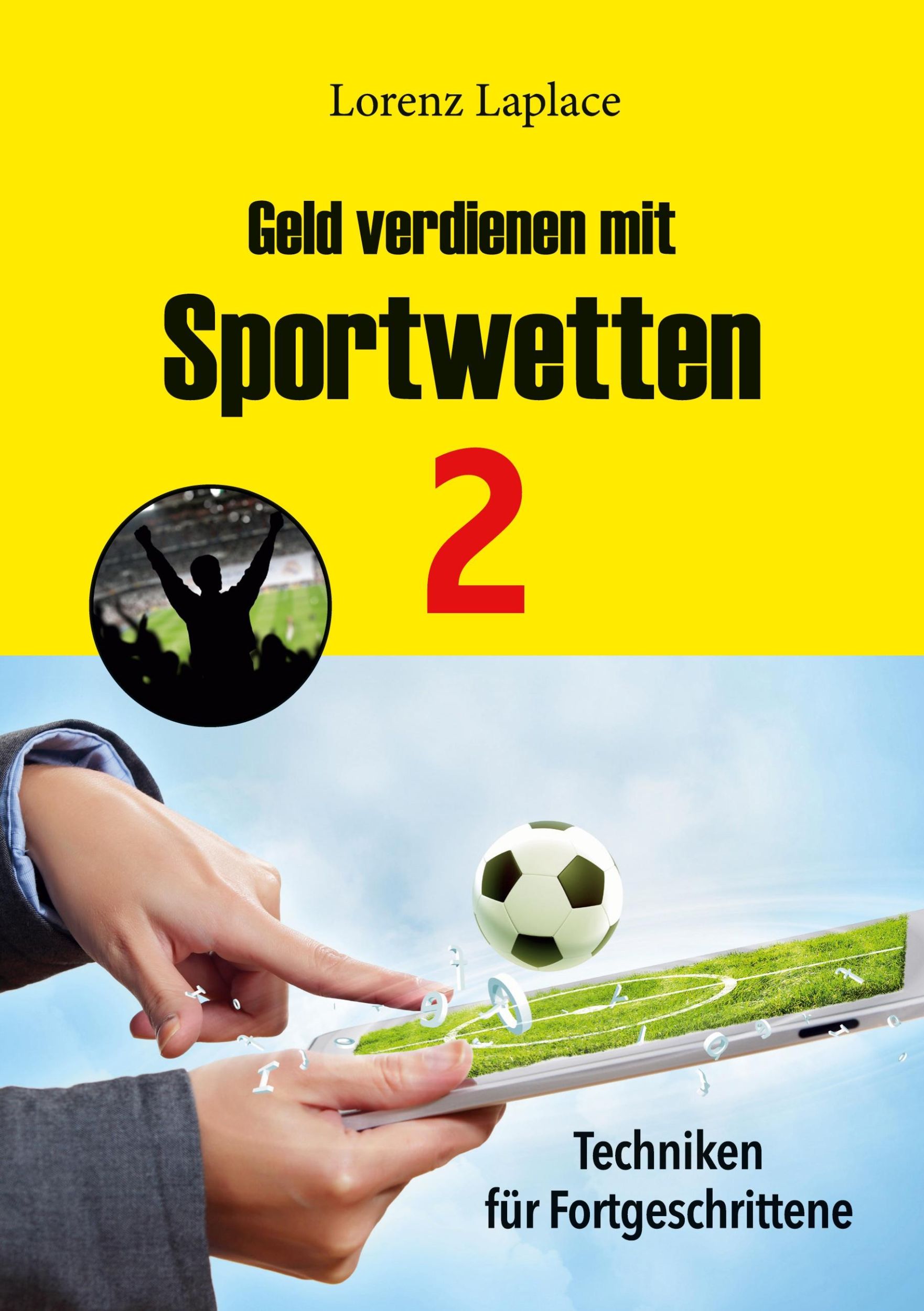 Cover: 9783753425863 | Geld verdienen mit Sportwetten 2 | Techniken für Fortgeschrittene