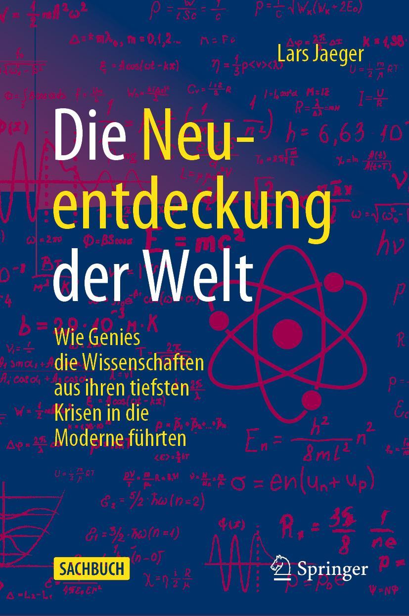 Cover: 9783662653852 | Die Neuentdeckung der Welt | Lars Jaeger | Buch | XIII | Deutsch