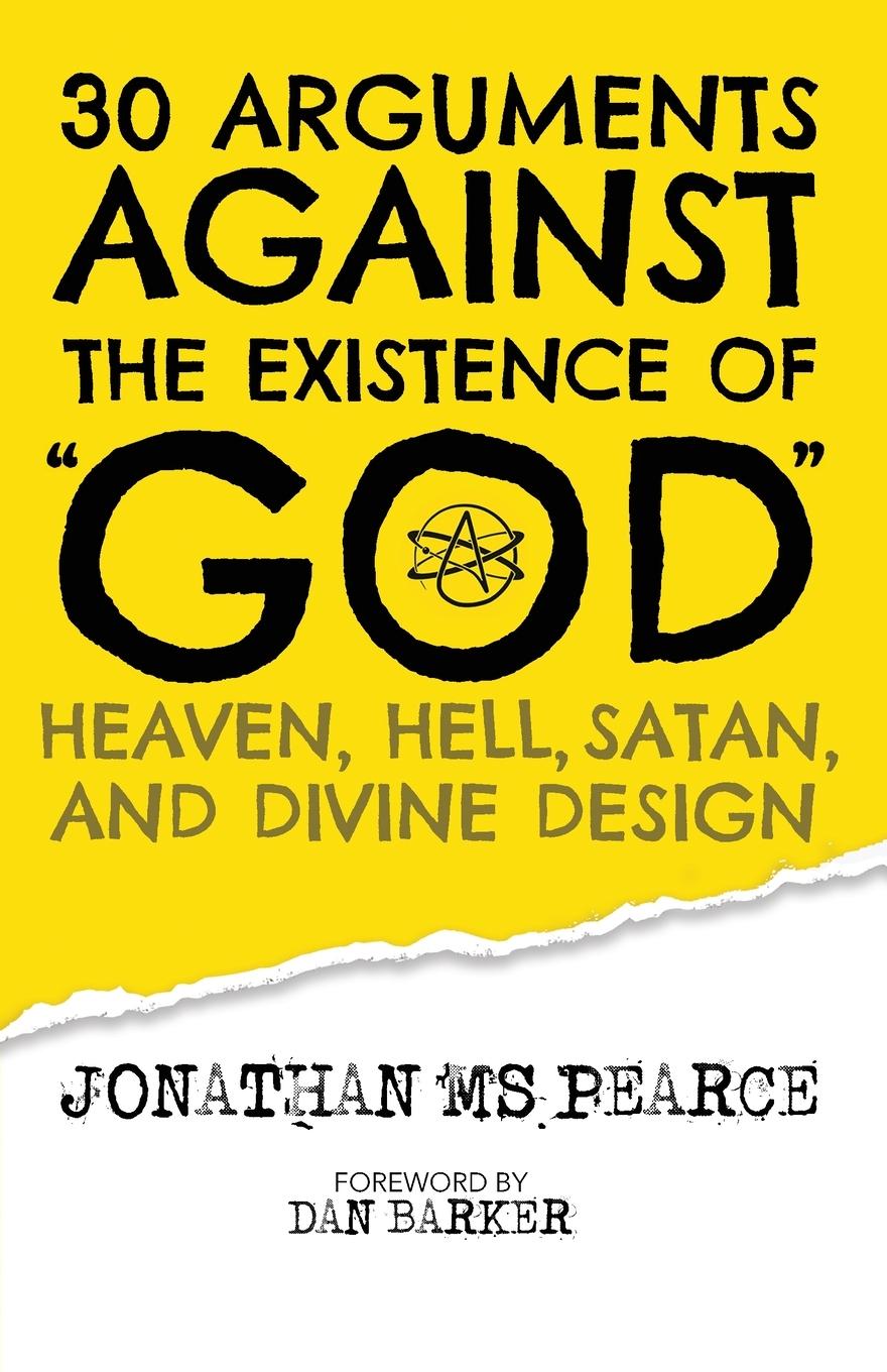 Cover: 9781838239121 | 30 Arguments against the Existence of "God", Heaven, Hell, Satan,...