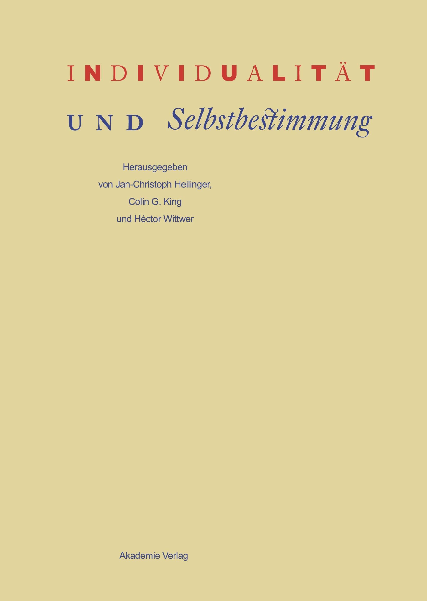 Cover: 9783050045757 | Individualität und Selbstbestimmung | Jan-Christoph Heilinger (u. a.)