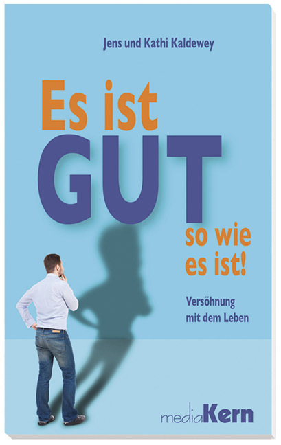 Cover: 9783842916173 | Es ist gut, so wie es ist | Versöhnung mit dem Leben | Taschenbuch