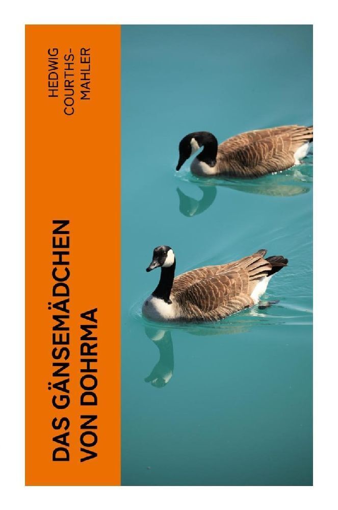 Cover: 9788027365821 | Das Gänsemädchen von Dohrma | Liebesroman | Hedwig Courths-Mahler