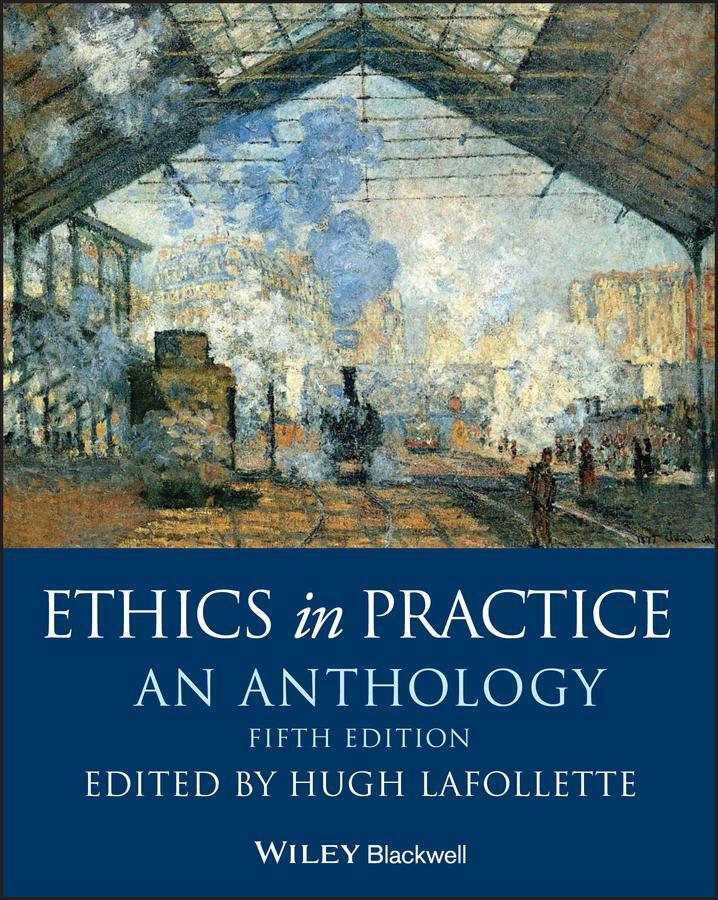 Cover: 9781119358862 | Ethics in Practice | An Anthology | Hugh Lafollette | Taschenbuch