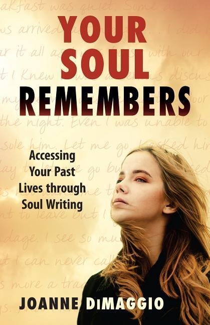 Cover: 9781937907174 | Your Soul Remembers | Accessing Your Past Lives Through Soul Writing