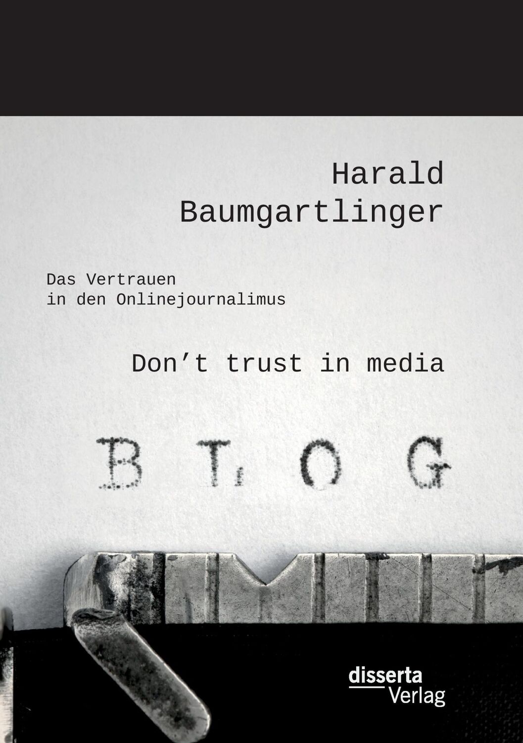 Cover: 9783959352604 | Don¿t trust in media: Das Vertrauen in den Onlinejournalimus | Buch