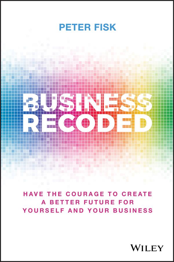 Cover: 9781119679868 | Business Recoded | Peter Fisk | Buch | 528 S. | Englisch | 2021