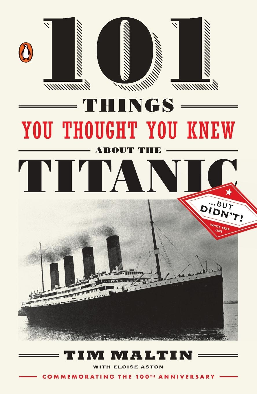 Cover: 9780143119098 | 101 Things You Thought You Knew about the Titanic . . . but Didn't!