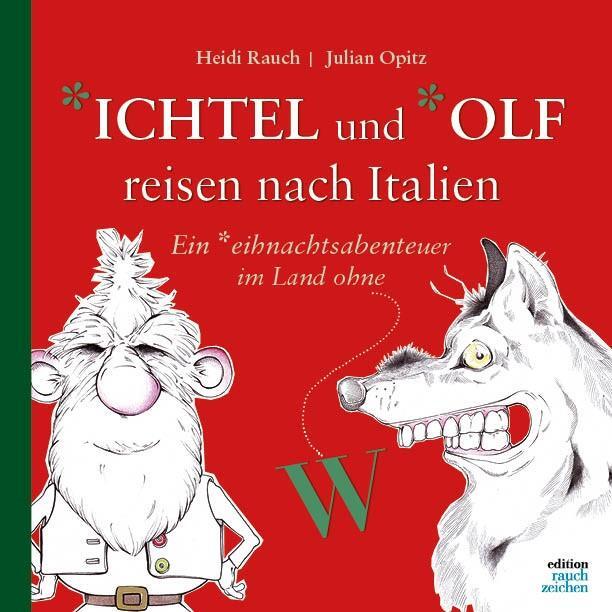 Cover: 9783982556611 | *ichtel und *olf reisen nach Italien | Heidi Rauch | Buch | 64 S.