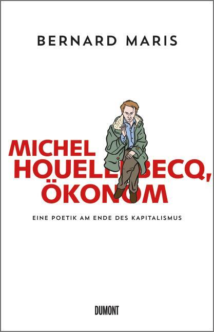 Cover: 9783832198046 | Michel Houellebecq, Ökonom | Eine Poetik am Ende des Kapitalismus