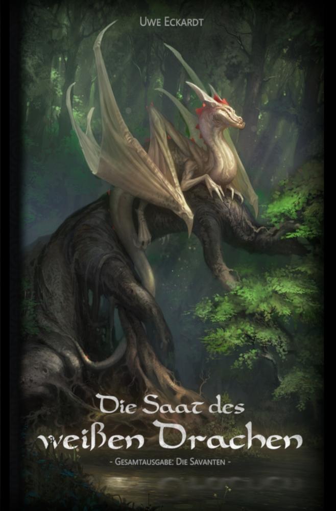 Cover: 9783754621936 | Die Saat des weißen Drachen | Gesamtausgabe: Die Savanten | Eckardt