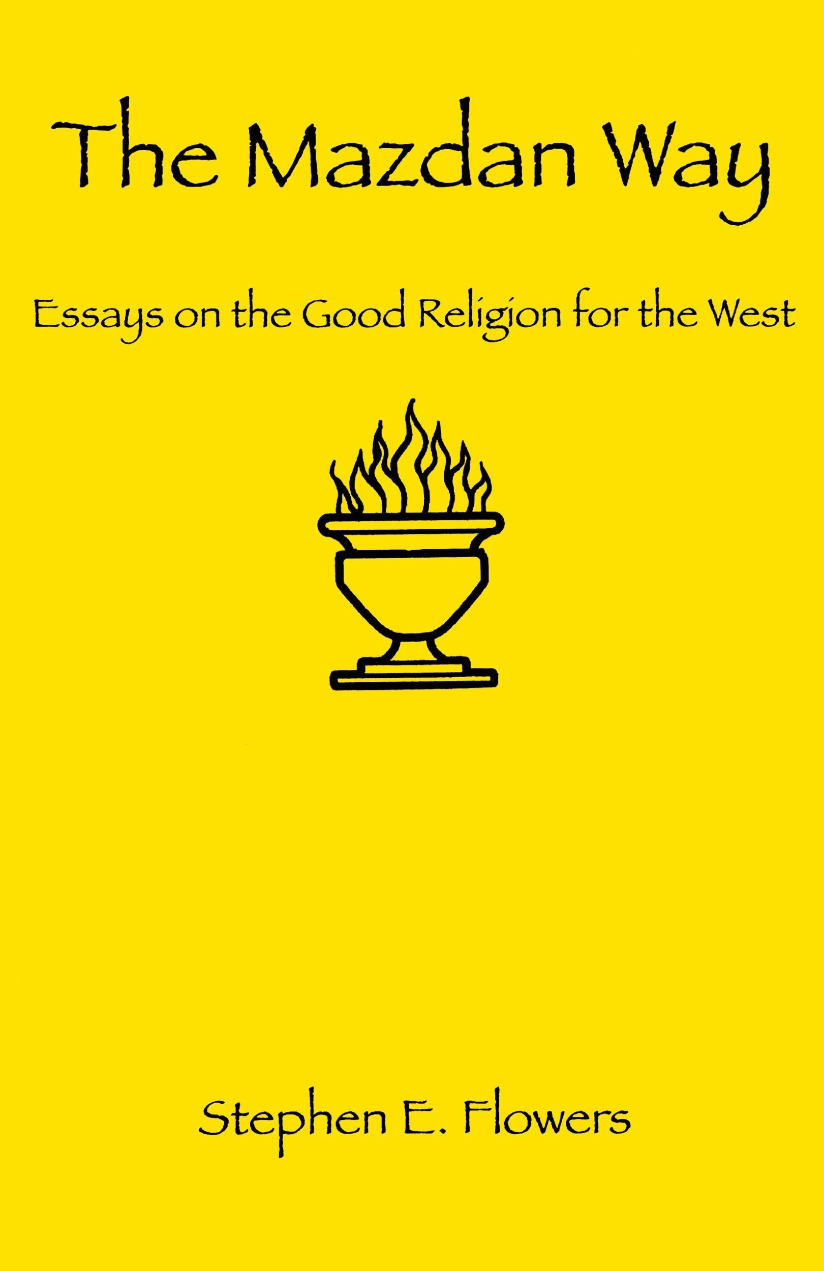 Cover: 9781885972453 | The Mazdan Way | Essays on the Good Religion for the West | Flowers