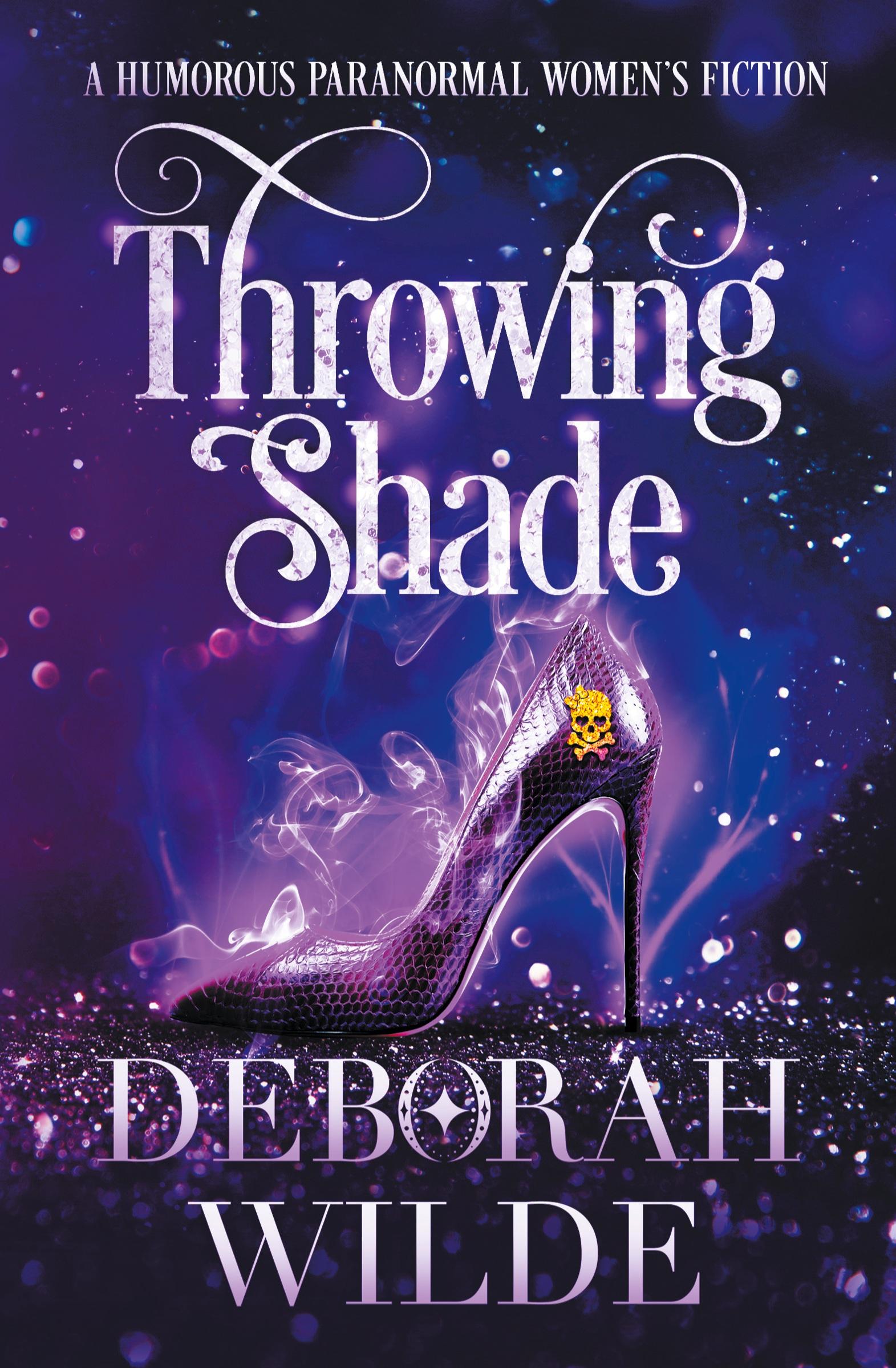 Cover: 9781988681528 | Throwing Shade | A Humorous Paranormal Women's Fiction | Deborah Wilde