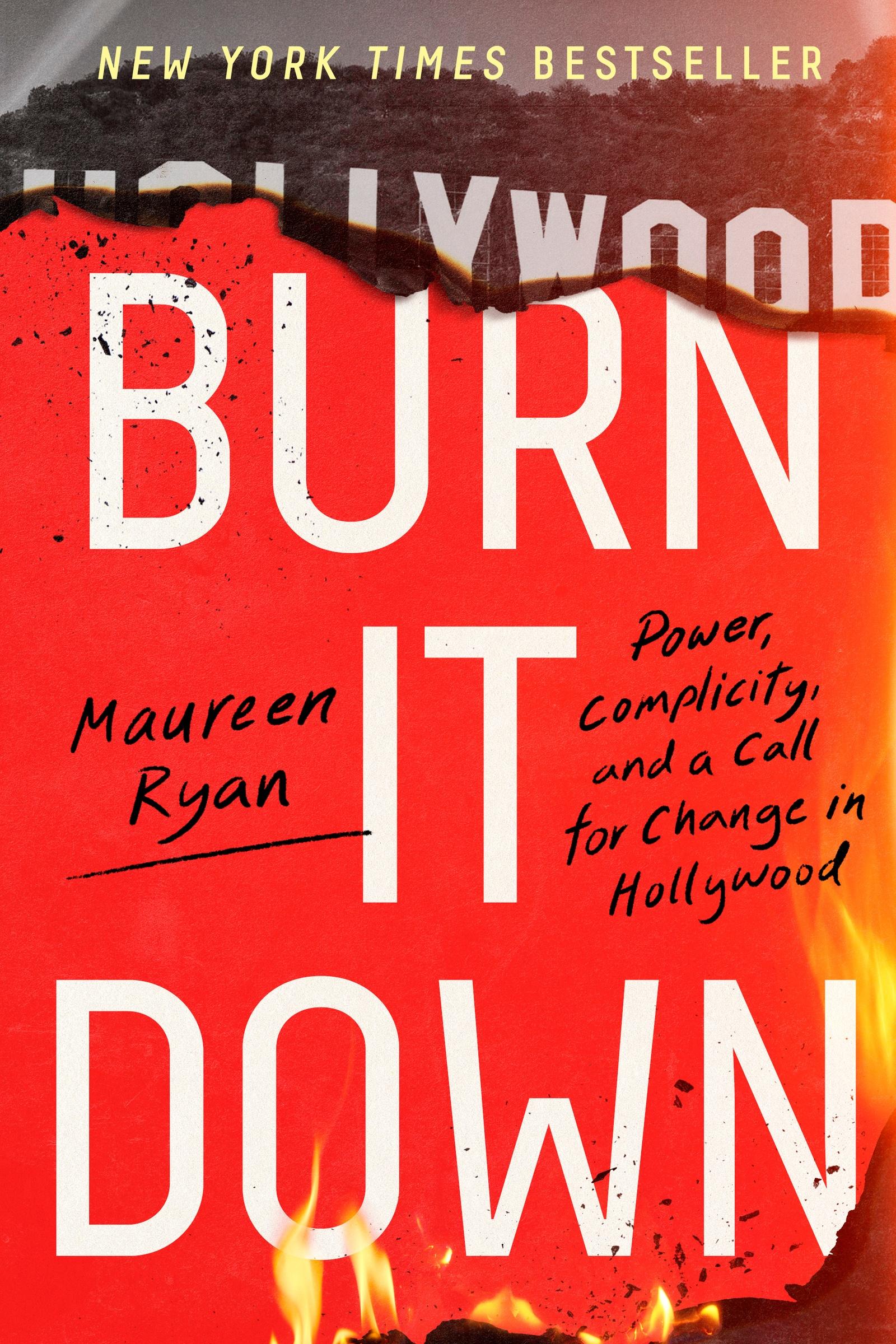 Cover: 9780063269279 | Burn It Down | Power, Complicity, and a Call for Change in Hollywood