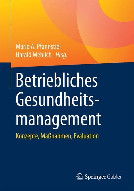 Cover: 9783658115807 | Betriebliches Gesundheitsmanagement | Konzepte, Maßnahmen, Evaluation