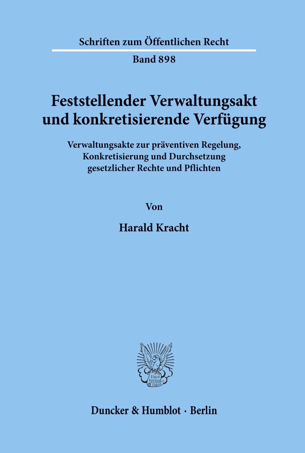 Cover: 9783428107612 | Feststellender Verwaltungsakt und konkretisierende Verfügung. | Kracht