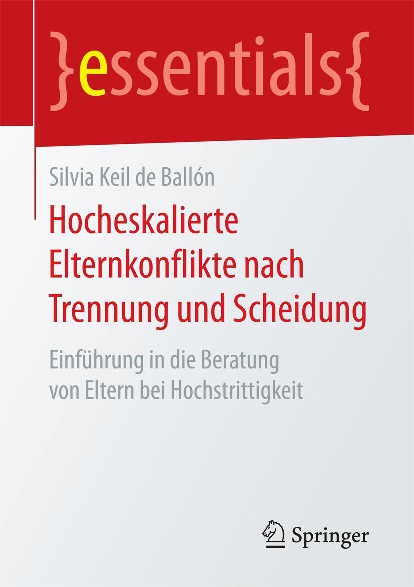 Cover: 9783658197216 | Hocheskalierte Elternkonflikte nach Trennung und Scheidung | Ballón