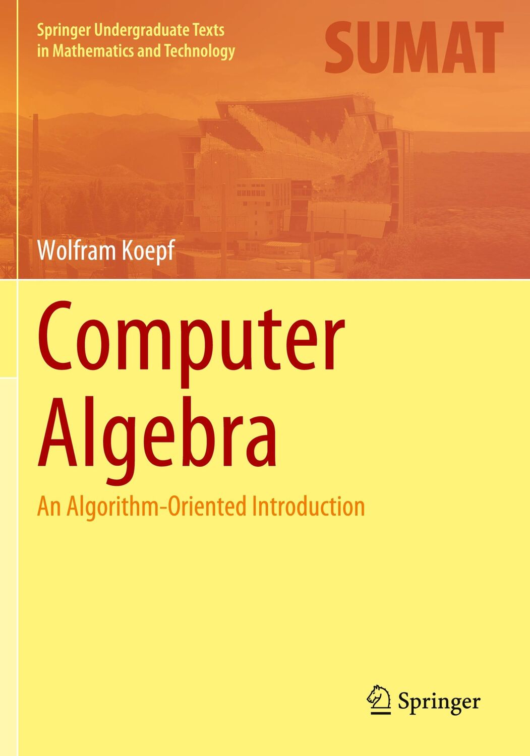 Cover: 9783030780197 | Computer Algebra | An Algorithm-Oriented Introduction | Wolfram Koepf