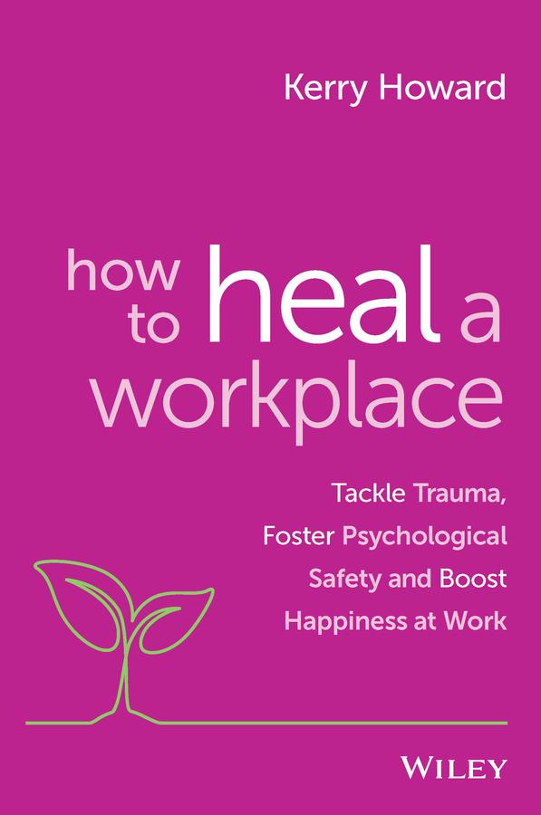 Cover: 9781394154470 | How to Heal a Workplace | Kerry Howard | Taschenbuch | 240 S. | 2023