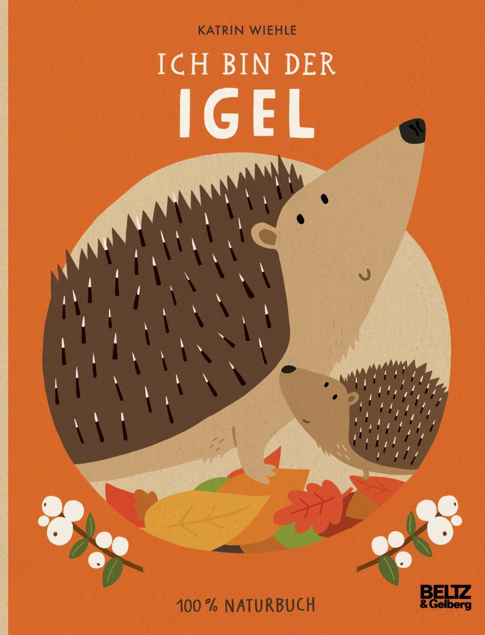 Cover: 9783407756701 | Ich bin der Igel | 100 % Naturbuch. Vierfarbiges Papp-Bilderbuch