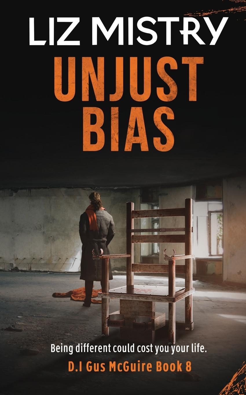 Cover: 9781838182113 | Unjust Bias | UNJUST BIAS: Being Different could cost you your life.