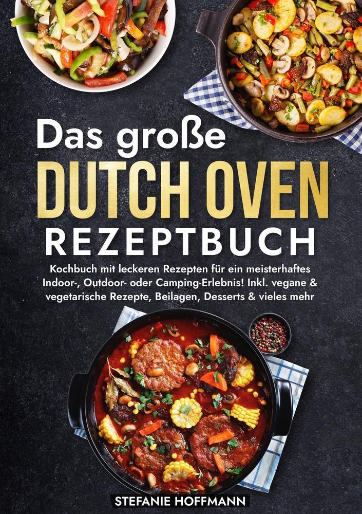 Cover: 9783759223432 | Das große Dutch Oven Rezeptbuch | Stefanie Hoffmann | Taschenbuch