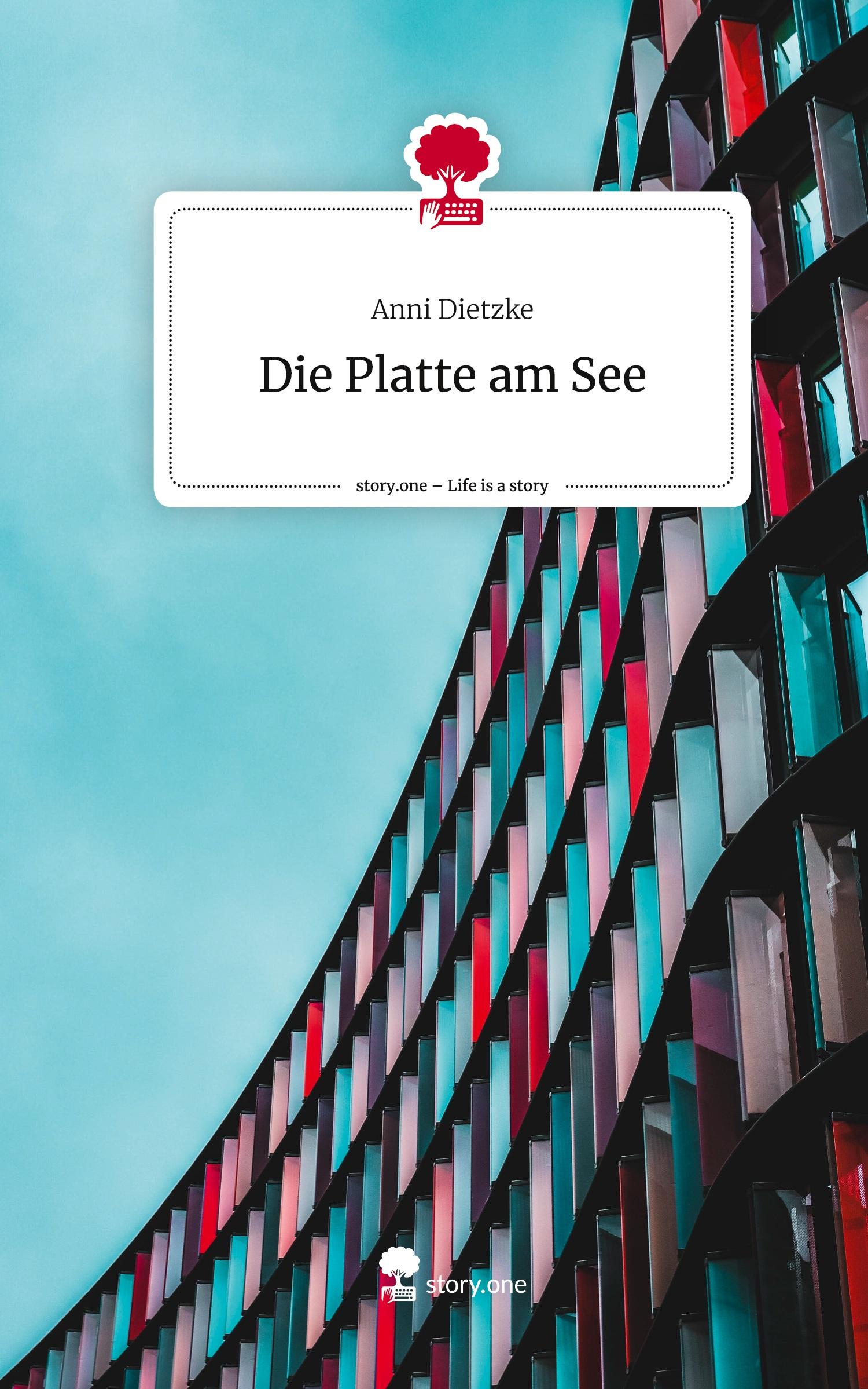 Cover: 9783711521453 | Die Platte am See. Life is a Story - story.one | Anni Dietzke | Buch