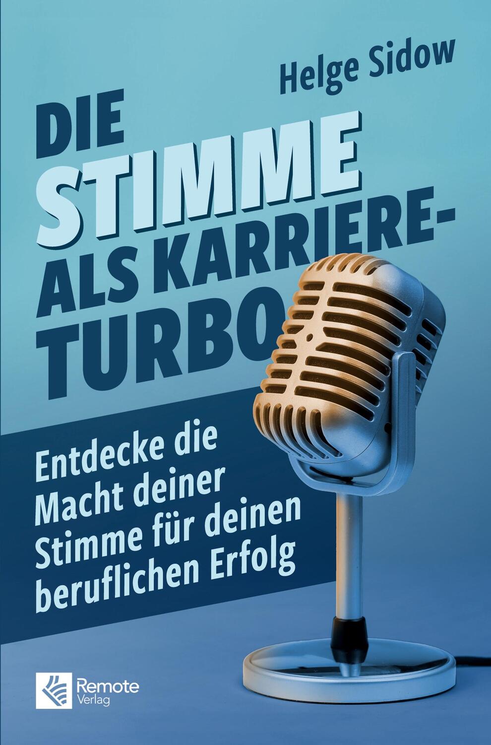 Cover: 9781960004628 | Die Stimme als Karriere-Turbo | Helge Sidow | Taschenbuch | Paperback