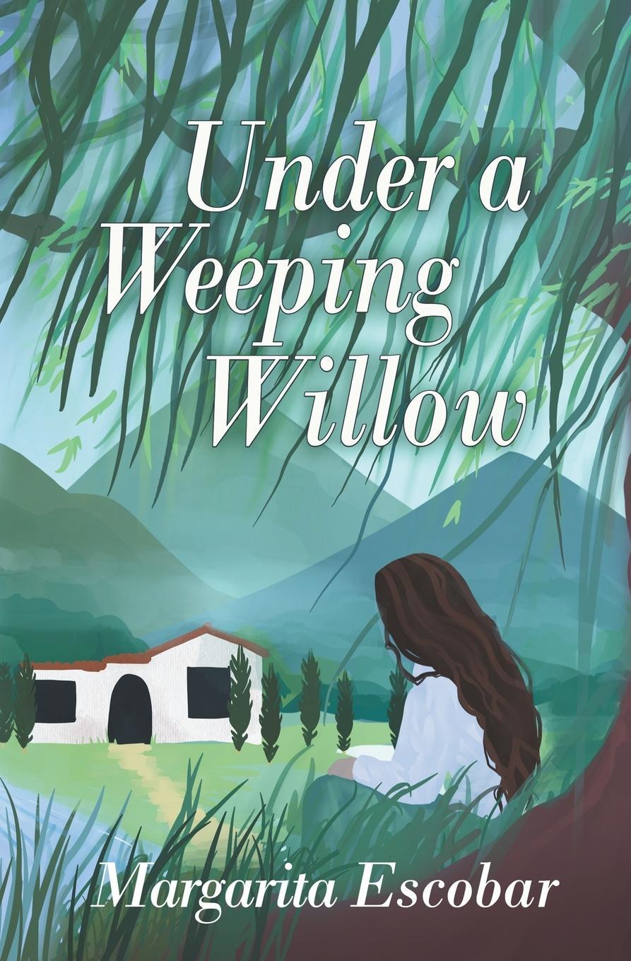 Cover: 9781738977703 | Under A Weeping Willow | Margarita Escobar | Taschenbuch | Paperback