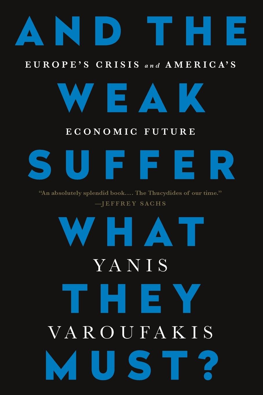 Cover: 9781568585642 | And the Weak Suffer What They Must? | Yanis Varoufakis | Taschenbuch