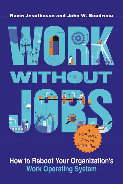 Cover: 9780262046411 | Work Without Jobs: How to Reboot Your Organization's Work Operating...