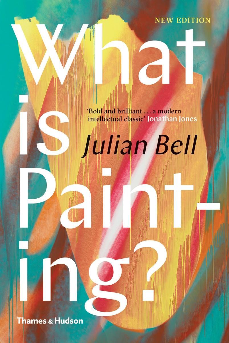 Cover: 9780500239735 | What Is Painting?: New Edition | Julian Bell | Buch | Gebunden | 2017