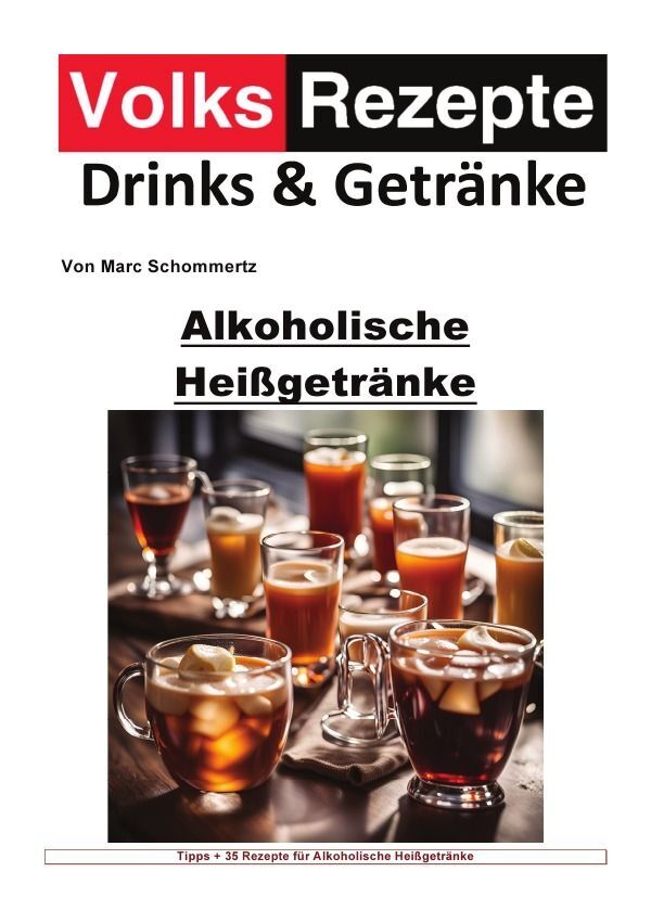 Cover: 9783758477300 | Volksrezepte Drinks und Getränke - Alkoholische Heißgetränke | Buch