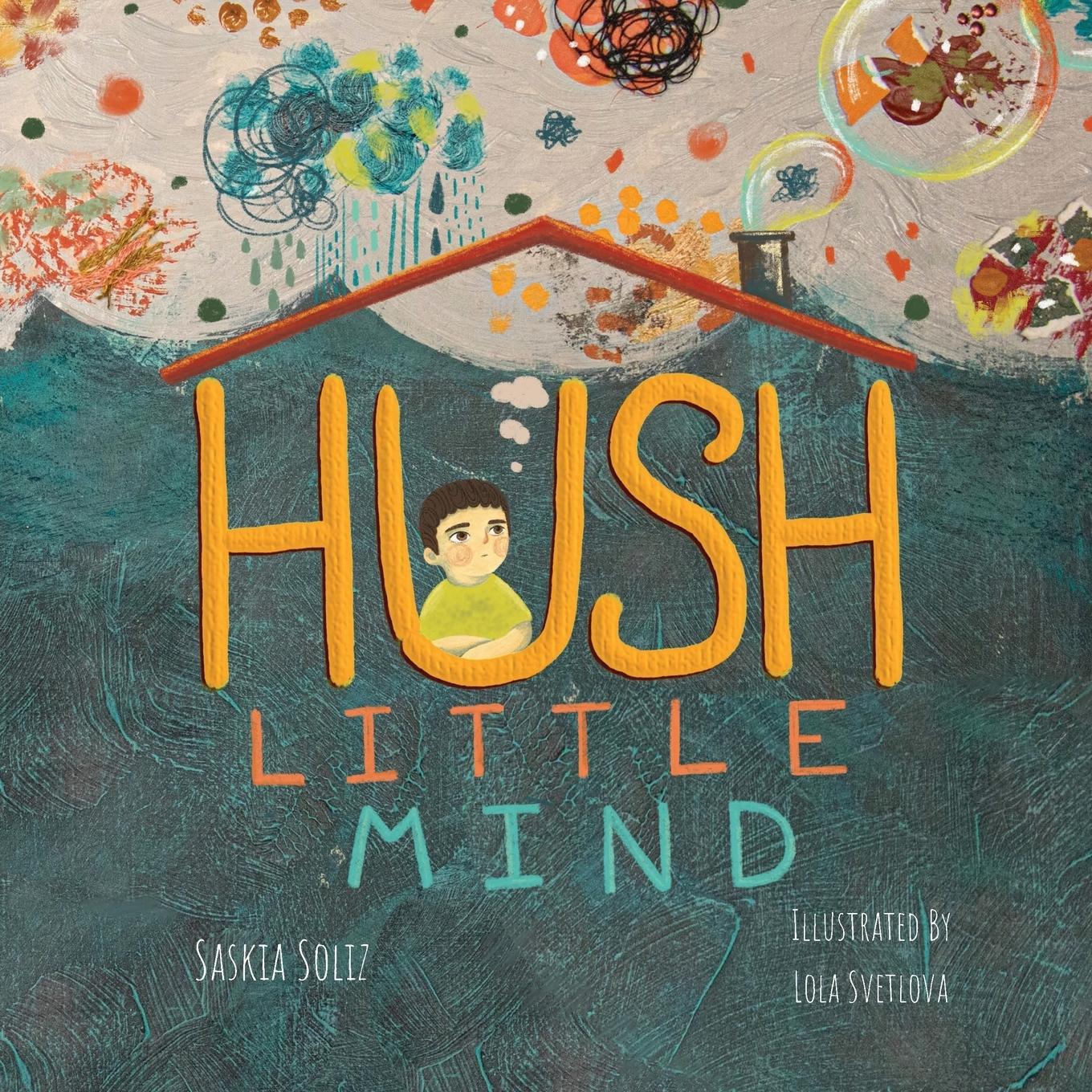 Cover: 9798218119195 | Hush Little Mind | Saskia Soliz | Taschenbuch | Englisch | 2022