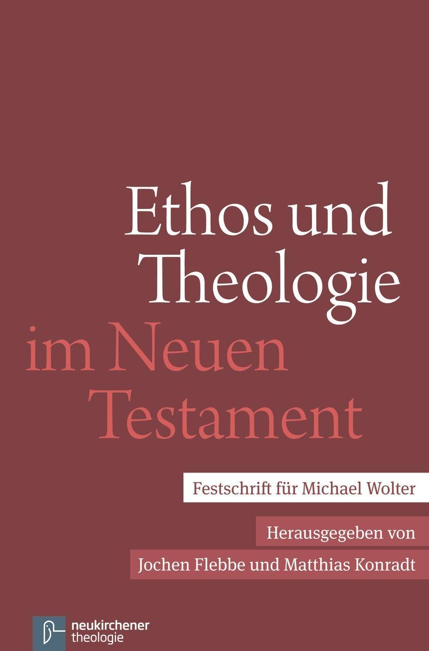 Cover: 9783788729325 | Ethos und Theologie im Neuen Testament | Jochen Flebbe | Taschenbuch