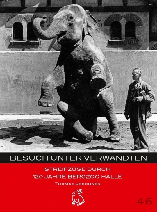 Cover: 9783945377796 | Besuch unter Verwandten | Streifzüge durch 120 Jahre Bergzoo Halle