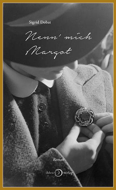 Cover: 9783940926388 | Nenn' mich Margot | Sigrid Dobat | Buch | 271 S. | Deutsch | 2014