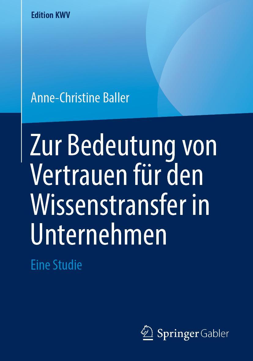 Cover: 9783658238827 | Zur Bedeutung von Vertrauen für den Wissenstransfer in Unternehmen