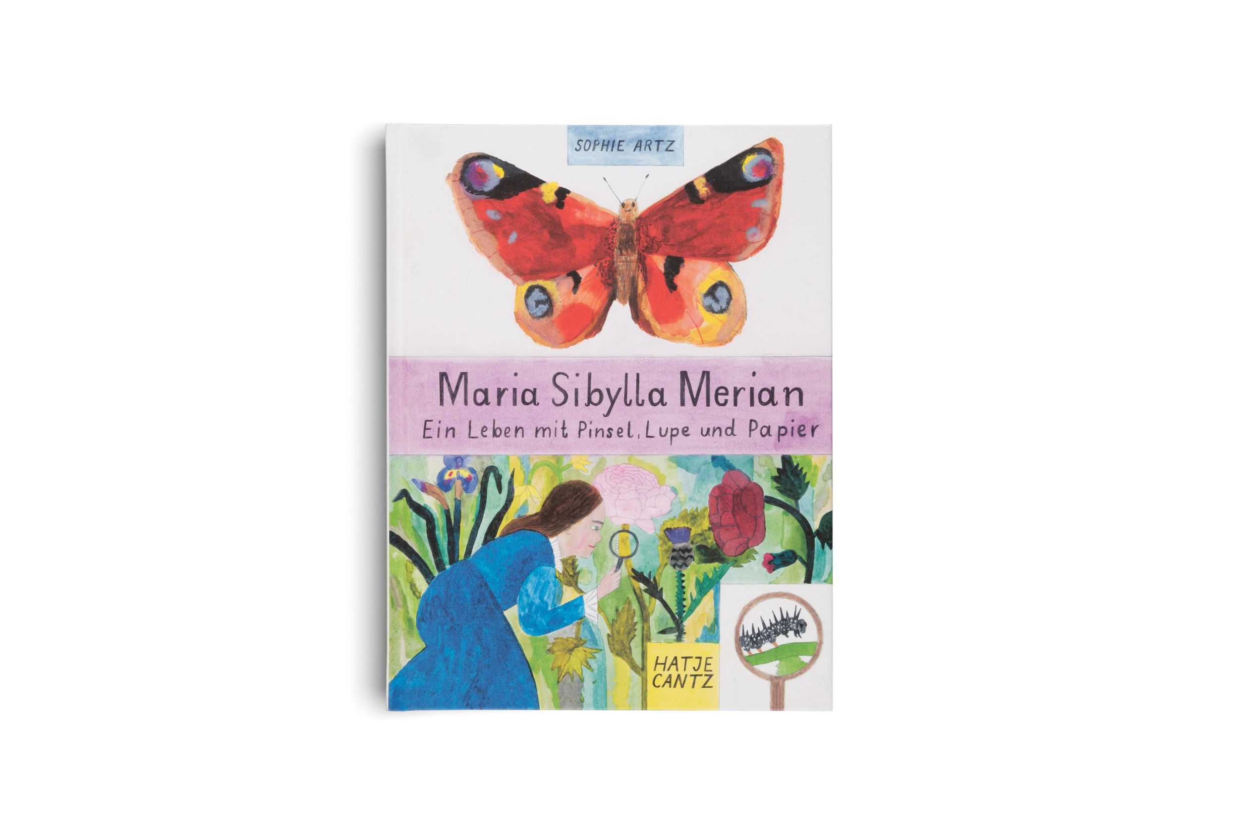 Bild: 9783775758192 | Maria Sibylla Merian | Ein Leben mit Pinsel, Lupe und Papier | Artz