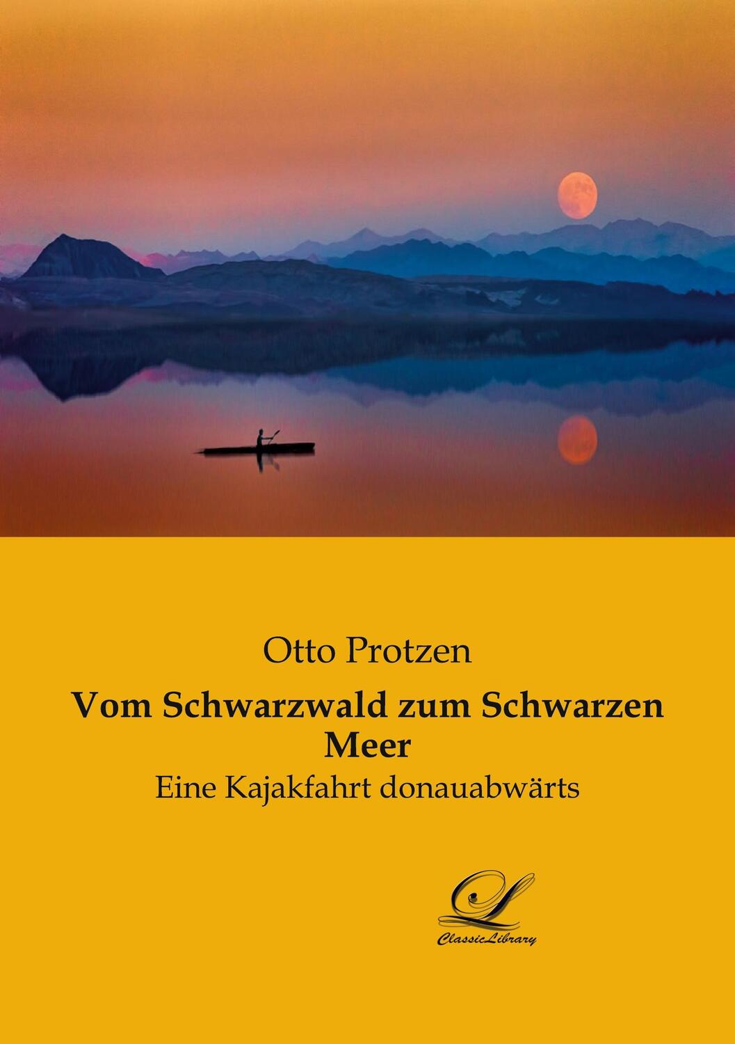 Cover: 9783961673704 | Vom Schwarzwald zum Schwarzen Meer | Eine Kajakfahrt donauabwärts