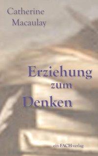 Cover: 9783928089500 | Erziehung zum Denken | Philosophinnen 23 | Macaulay Catherine | Buch