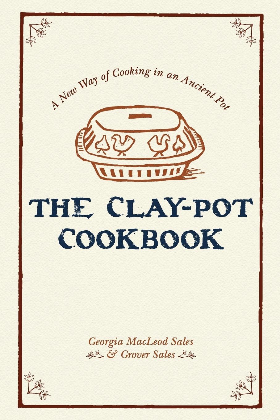 Cover: 9781626548930 | The Clay-Pot Cookbook | Georgia Sales (u. a.) | Taschenbuch | Englisch