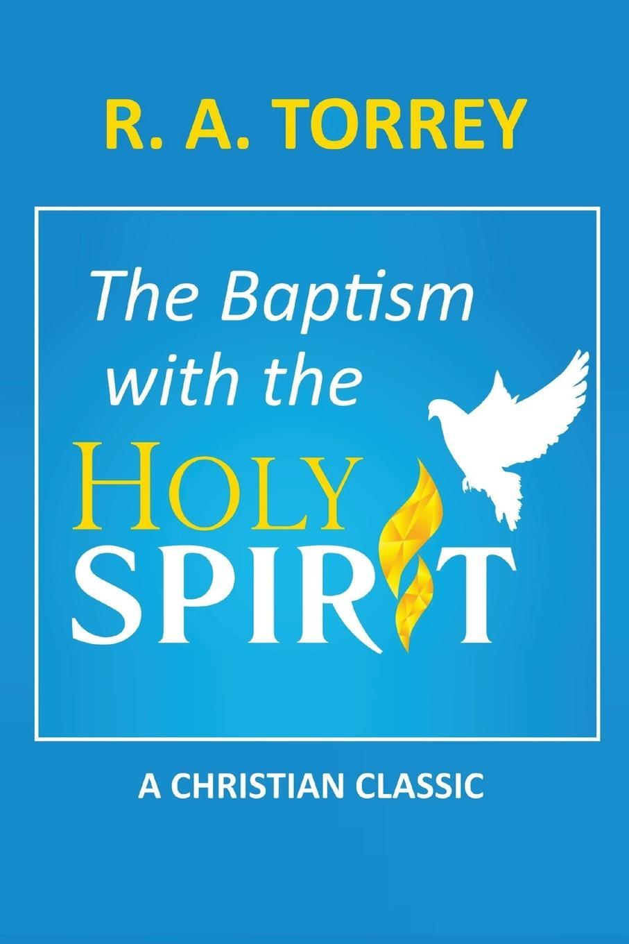 Cover: 9781611042016 | The Baptism with the Holy Spirit | R. A. Torrey | Taschenbuch | 2022