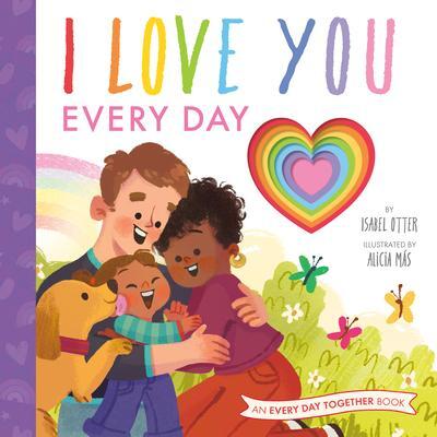 Cover: 9780593377161 | I Love You Every Day | Isabel Otter | Buch | Englisch | 2022