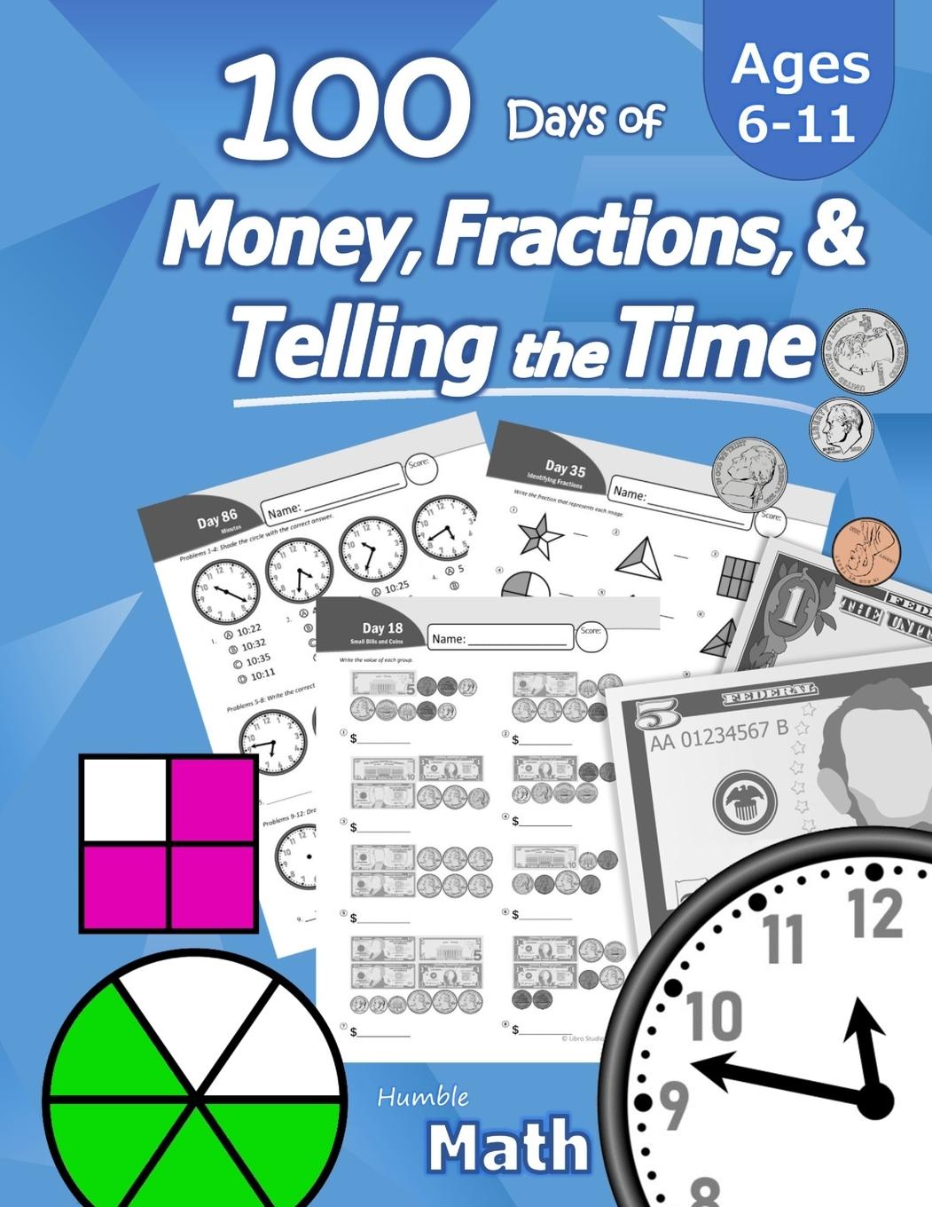 Cover: 9781635783254 | Humble Math - 100 Days of Money, Fractions, &amp; Telling the Time | Math